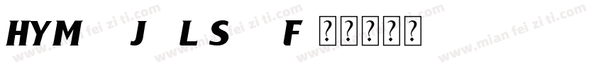 HYMingJinLiShu F字体转换